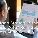Mau Jago Strategi Bisnis Berbasis Data? Raih Gelar S2 Business Analytics di NUS dengan Beasiswa!