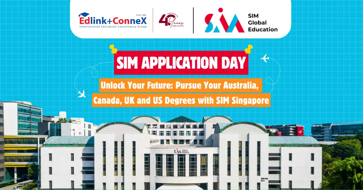 SIM APPLICATION DAY - Unlock Your Future Pursue Your Australia, Canada, UK and US Degrees with SIM Singapore